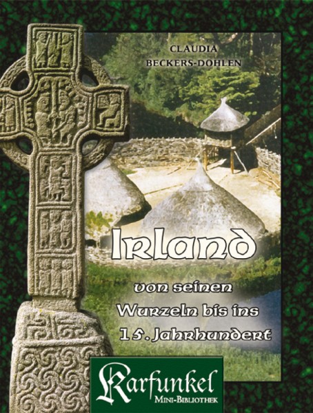 Irland von seinen Wurzeln bis ins 15. Jahrhundert